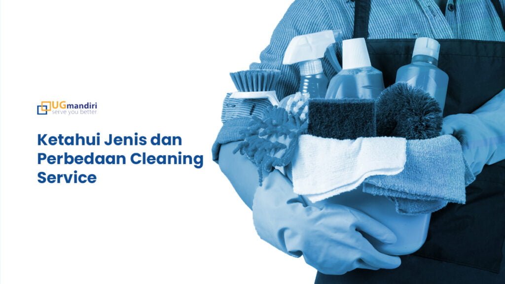 Jenis dan Perbedaan Cleaning Service