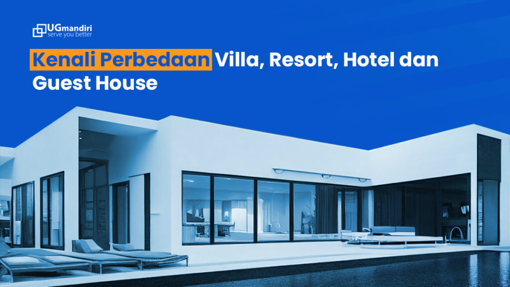 perbedaan villa, resort, hotel dan guest house